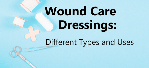Different Types of Wound Dressings
