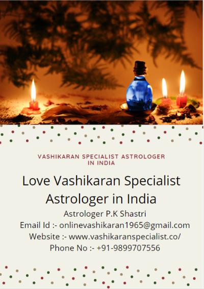Love Problem Solution Astrologer in India - Vashikaran Specialist Astrologer in India