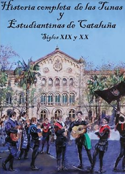 Historia completa de las Tunas Y Estudiantinas de Cataluña