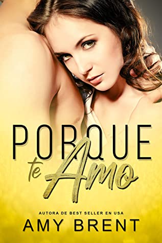 Porque te amo- Amy Brent