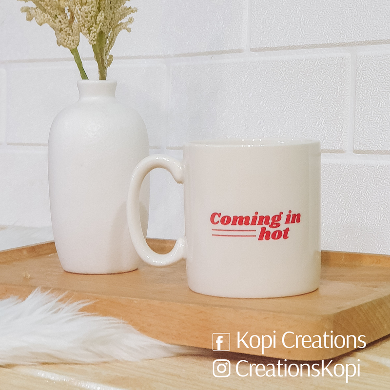MUG - COMING IN HOT