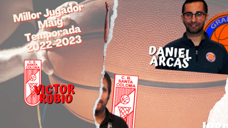 Millors Jugadors i Entrenadors Maig Temporada 2022-2023