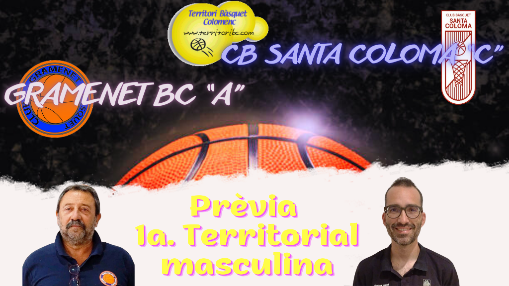 Prèvia derbi colomenc: Gramenet BC "A" - CB Santa Coloma "C". 1a. Territorial masculí