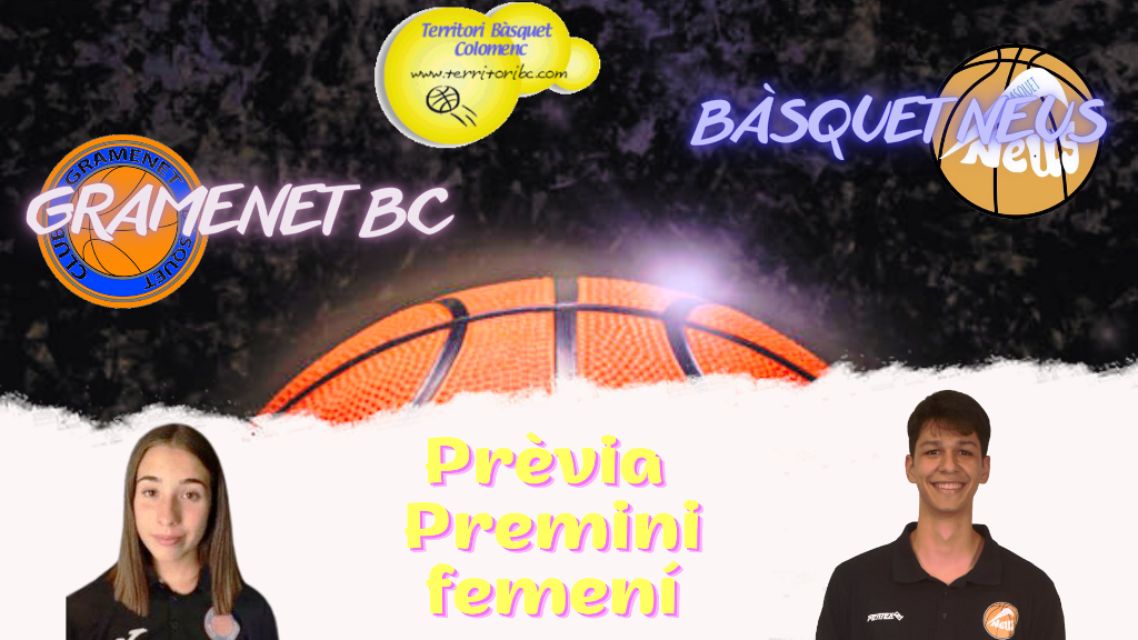 Prèvia derbi colomenc: Gramenet BC - Bàsquet Neus. Premini femení