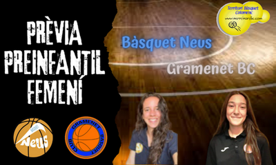 Previa derbi colomense: Bàsquet Neus - Gramenet BC. Preinfantil femenino