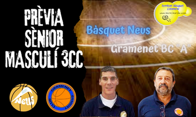 Previa derbi colomense: Bàsquet Neus – Gramenet BC “A”. Senior masculino - Tercera Catalana -