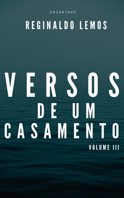Versos de um casamento - Volume III