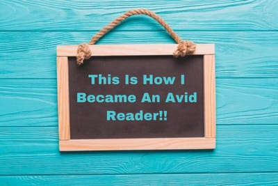 My Reading Journey: How Books Have Shaped My Life and How You Can Start Yours.