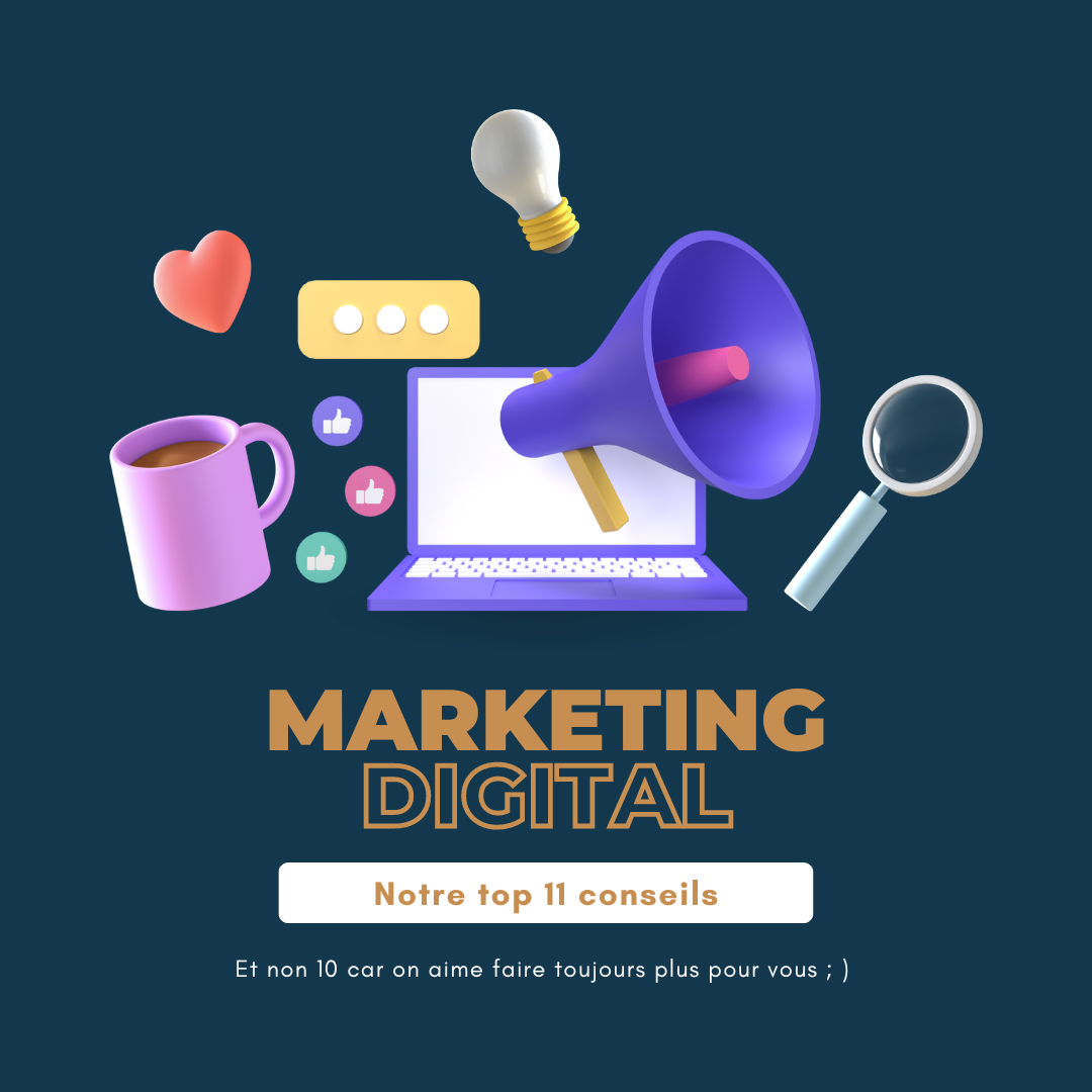 Notre top 11 conseils - Marketing Digital