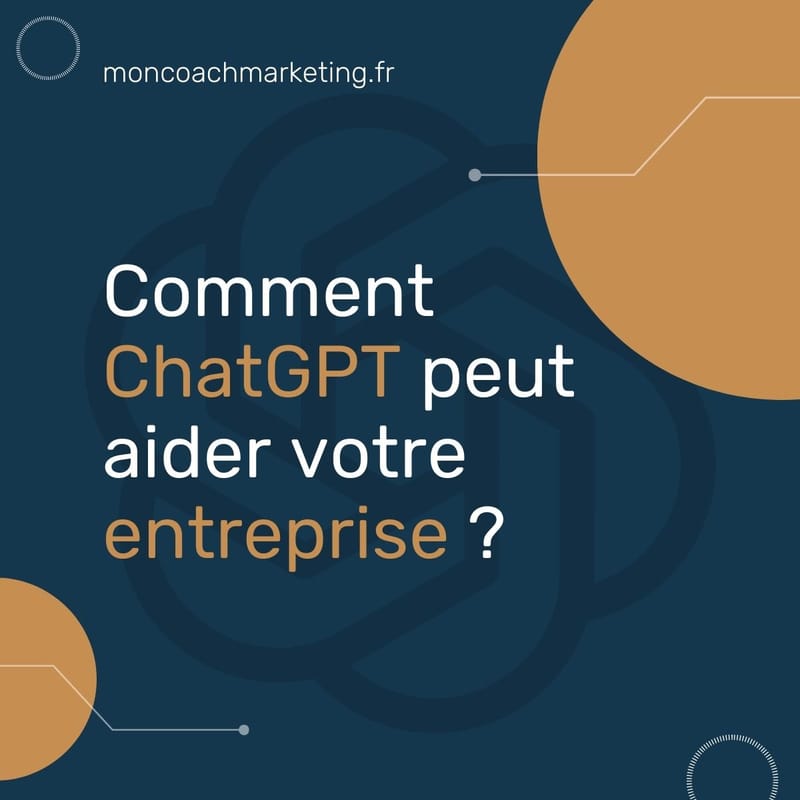 Comment ChatGPT peut aider votre entreprise ?