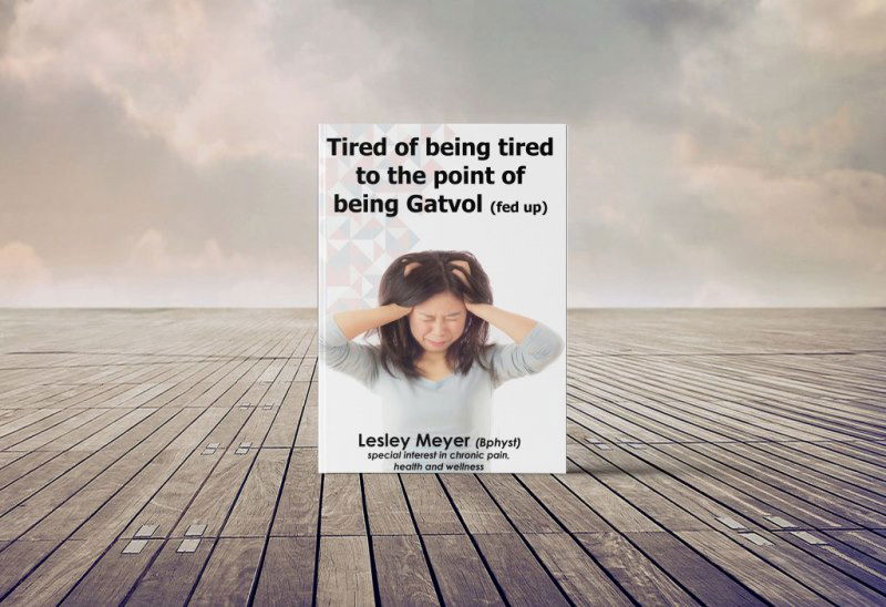 Tired of being tired to the point of being Gatvol