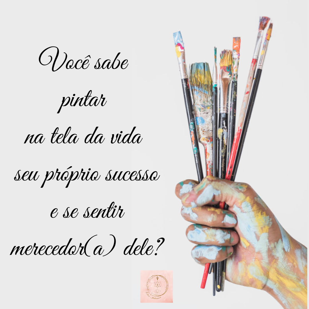 Você sabe pintar na tela da vida seu próprio sucesso?