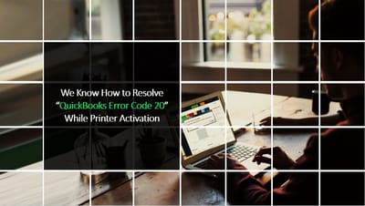 QuickBooks Error Code 20 when Printer Not Activated