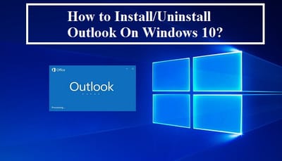 How do I Uninstall Outlook from Windows10?