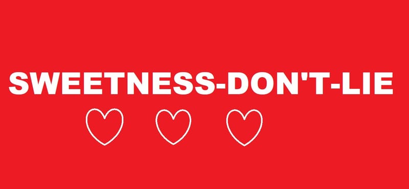 Sweetness-Don't-Lie