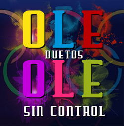 OLE OLE - DUETOS SIN CONTROL