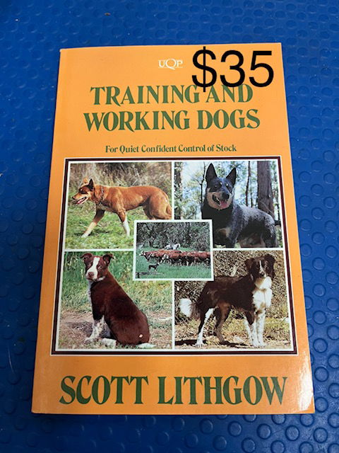 $35.00 Training and Working Dogs; for Quiet, Confident Control of Stock by Scott Lithgow