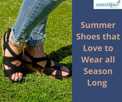 Summer Shoes that Love to Wear all Season Long