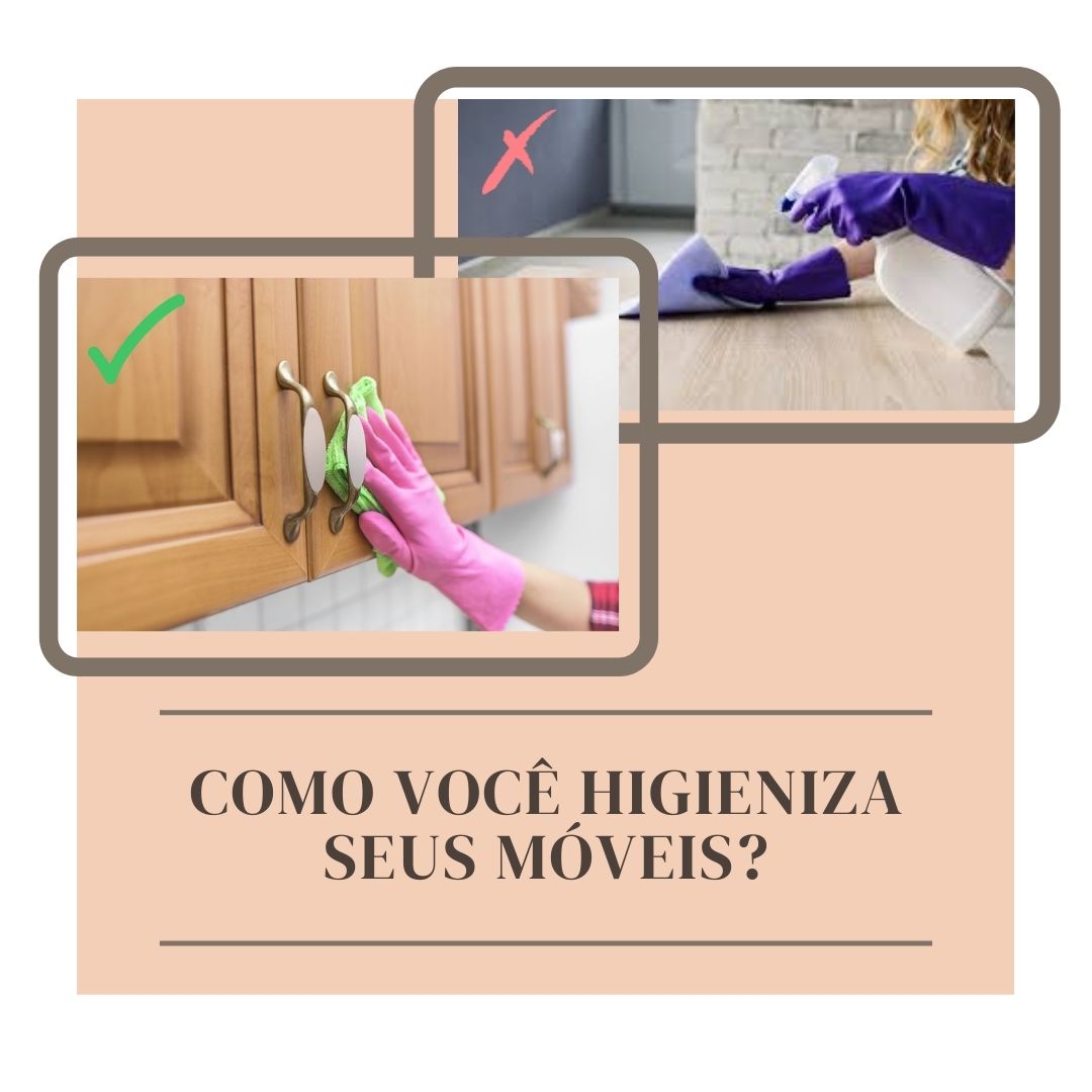 Como você higieniza seus móveis?