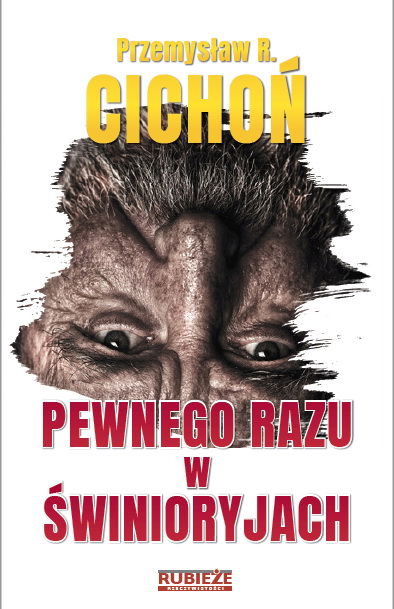 Kup Świnioryje z dedykacją i autografem autora za jedyne  25,- zł. plus koszt wysyłki.