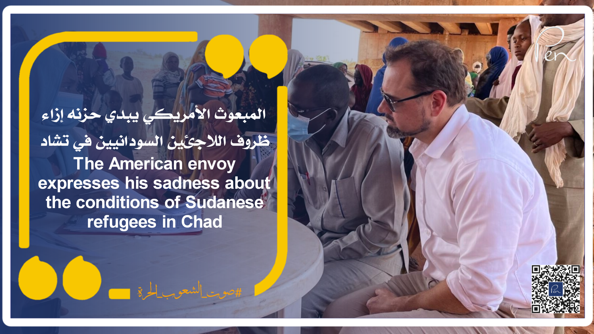 The American envoy expresses his sadness about the conditions of Sudanese refugees in Chad