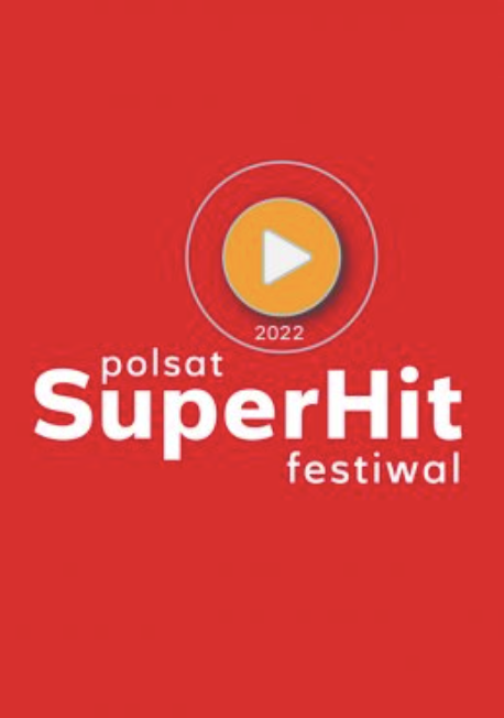Polsat SuperHit Festiwal 2022