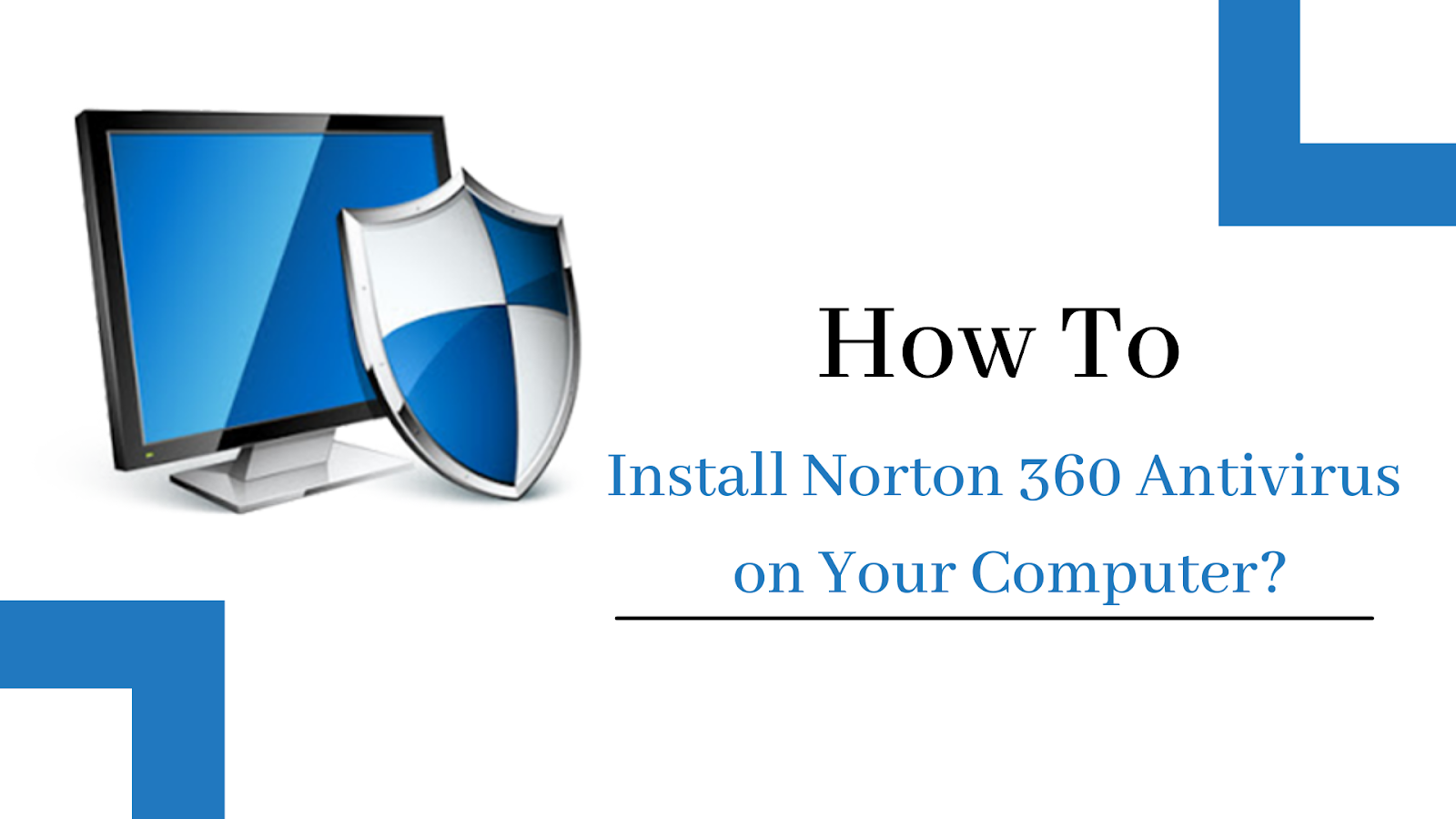 HOW TO INSTALL NORTON 360 ANTIVIRUS ON YOUR COMPUTER?