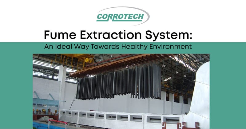 Fume Extraction System: An Ideal Way Towards Healthy Environment