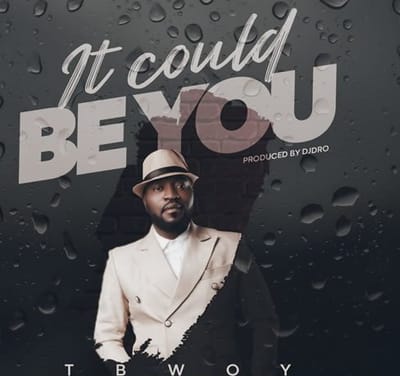 It Could Be You - Tbwoy