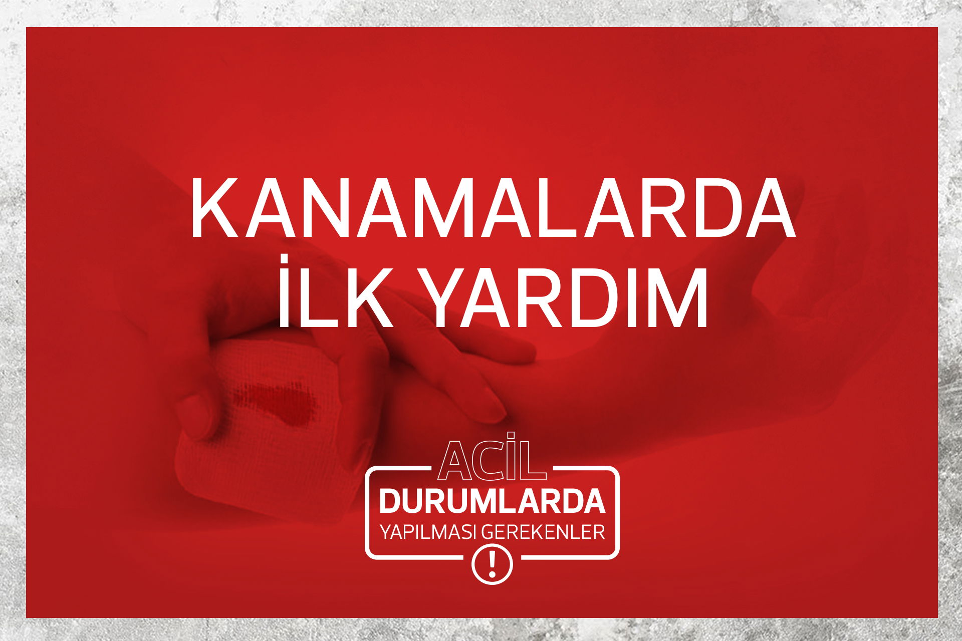 KANAMALARDA İLK YARDIM