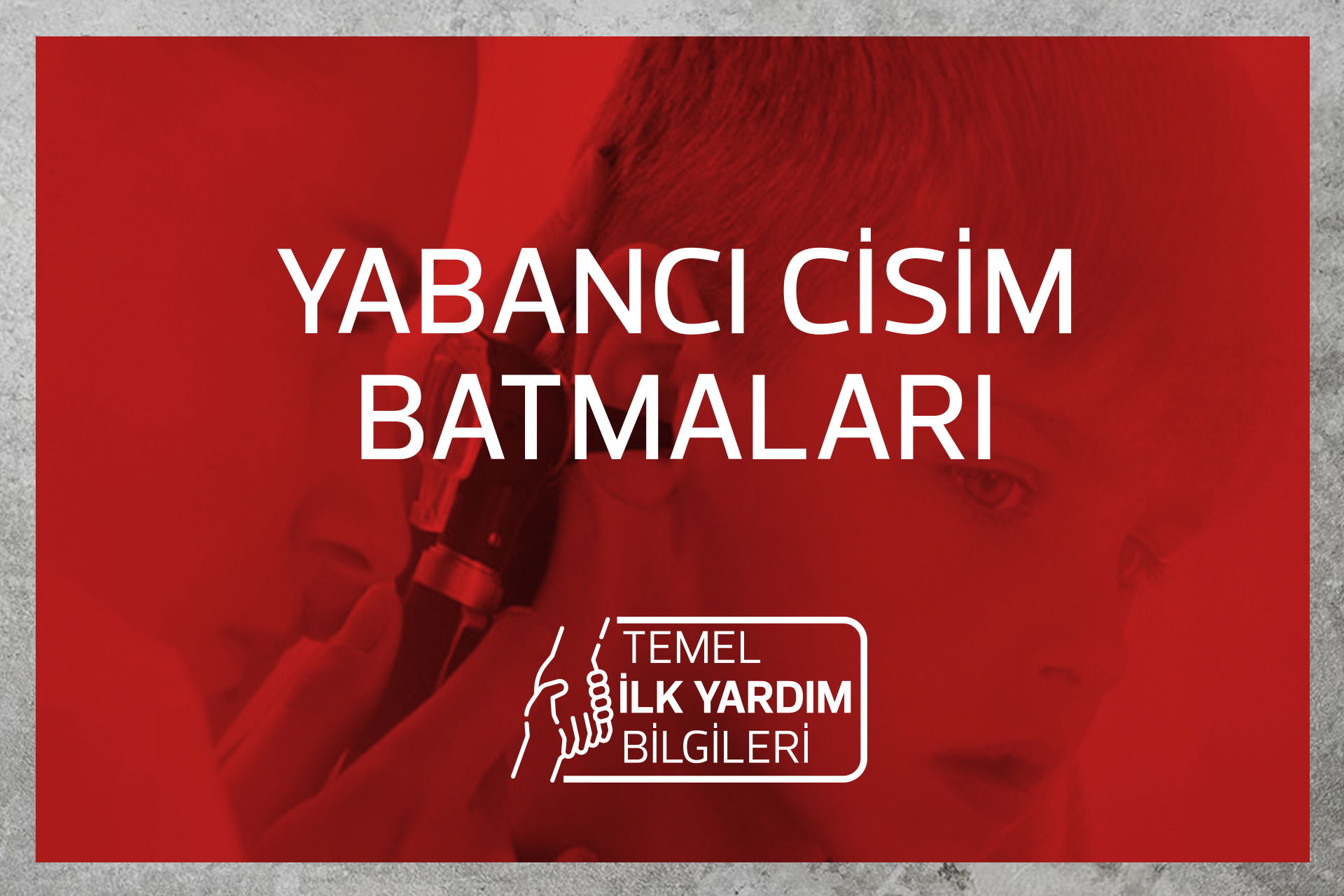 YABANCI CİSİM BATMALARI