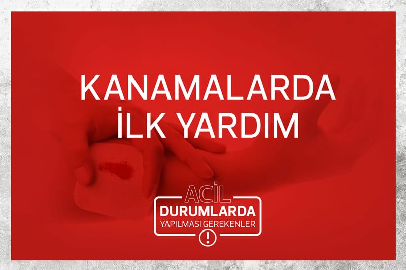 KANAMALARDA İLK YARDIM