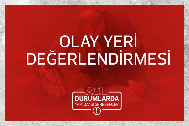 OLAY YERİ DEĞERLENDİRMESİ