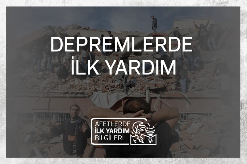DEPREMLERDE İLK YARDIM