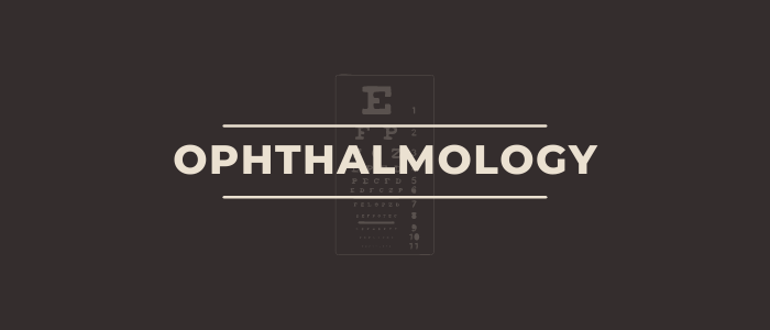 OPHTHALMOLOGY