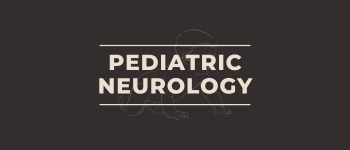 PEDIATRIC NEUROLOGY