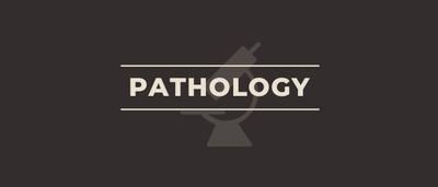 PATHOLOGY