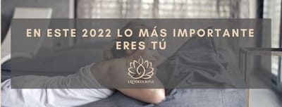 En este 2022 lo más importante eres tú