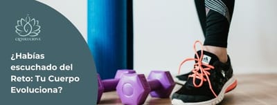 ¿Habías escuchado del Reto: Tu Cuerpo Evoluciona?
