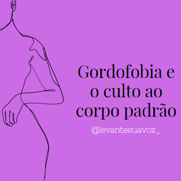 Gordofobia e o culto ao corpo padrão