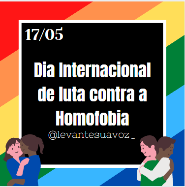 17/05 Dia Internacional de luta contra a Homofobia