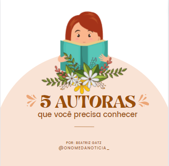 5 autoras incríveis que você precisa conhecer!