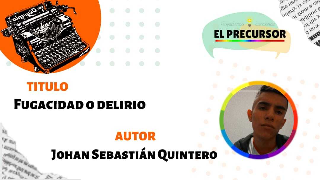 Fugacidad o delirio