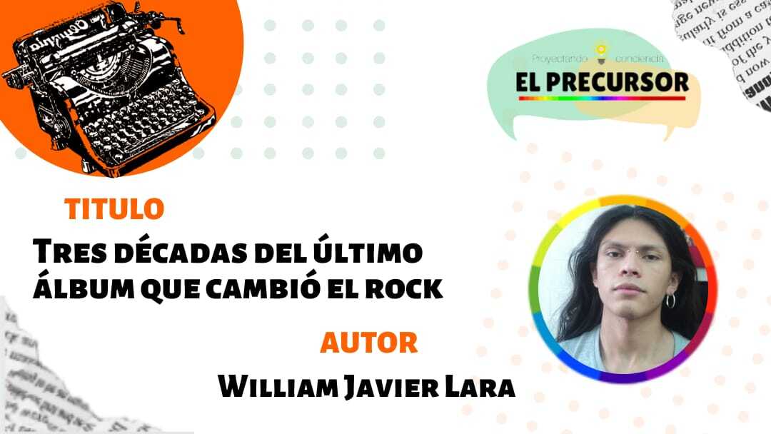 Tres décadas del último álbum que cambió el rock