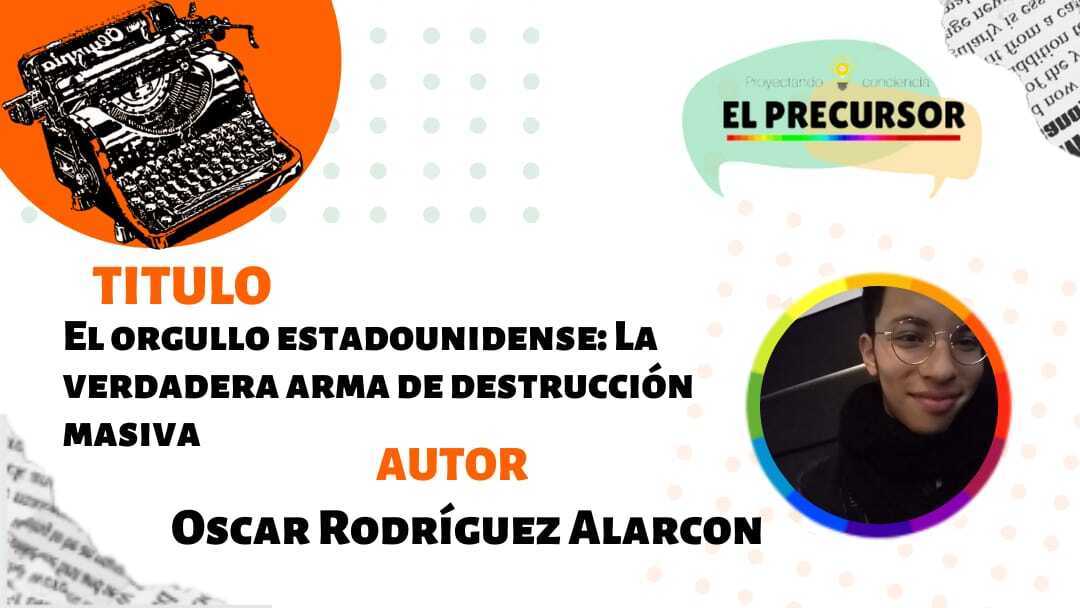 El orgullo estadounidense: La verdadera arma de destrucción masiva