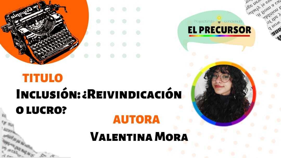 Inclusión: ¿Reivindicación o lucro?