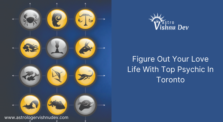 Figure Out Your Love Life With Top Psychic In Toronto