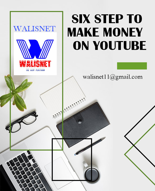 Six step  to make money on YouTube