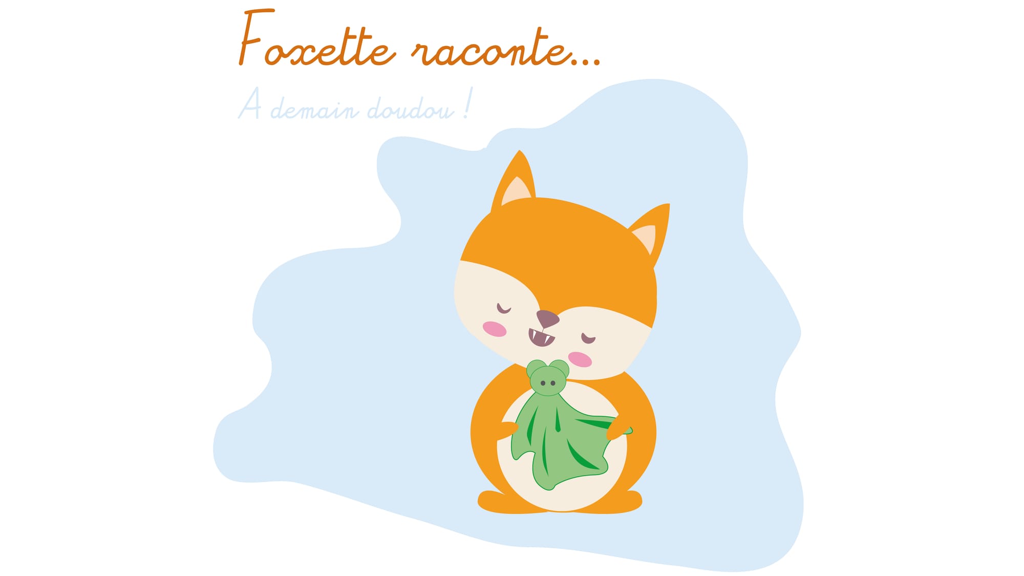 Foxette raconte... à demain doudou !