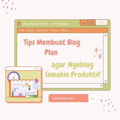 Tips Membuat Blog Plan agar Ngeblog Semakin Produktif